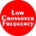 Low Crossover Frequency